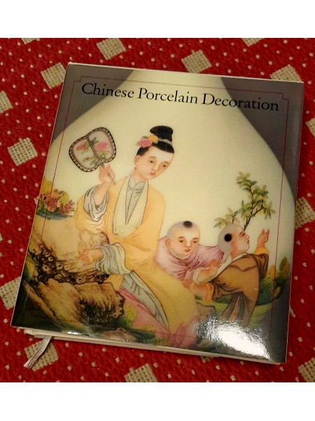 Chinese Porcelain Decoration in the 17th and 18th Centuries