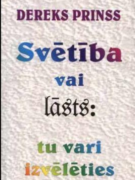 Svētība vai lāsts: tu vari izvēlēties!