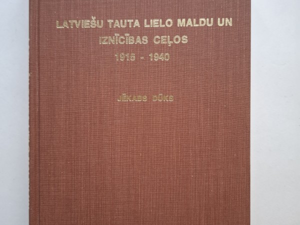 Latviešu tauta lielo maldu un iznīcības ceļos 1915.-1940.