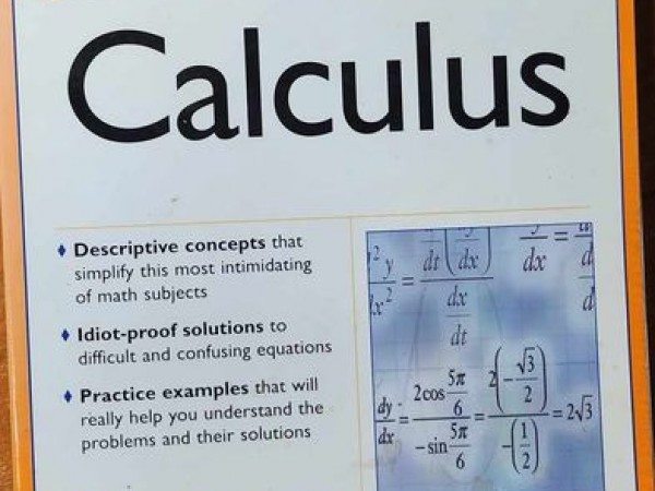 The complete IDIOTS`S guide to Calculus