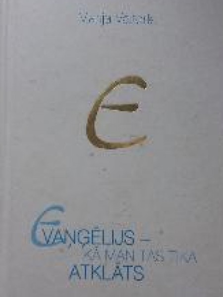 Evaņģēlijs - kā man tas tika atklāts