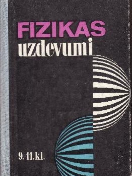 Fizikas uzdevumi 9.-11.klasei