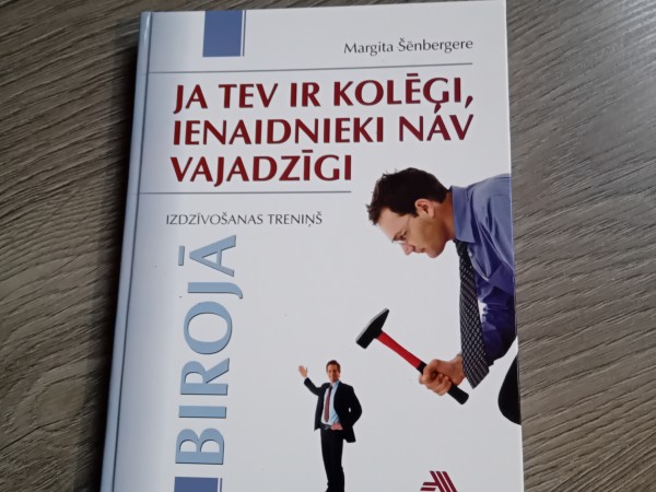 Ja tev ir kolēģi, ienaidnieki nav vajadzīgi