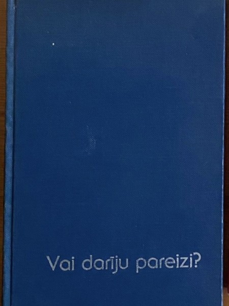 Vai darīju pareizi?