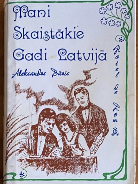 Mani skaistākie gadi Latvijā