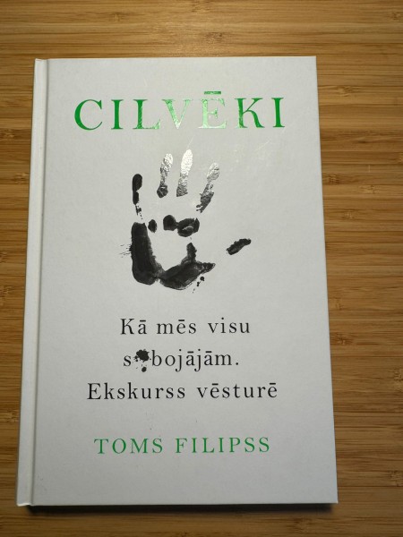 Cilvēki. Kā mēs visu sabojājām. Ekskurss vēsturē