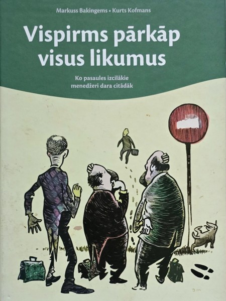 Vispirms pārkāp visus likumus