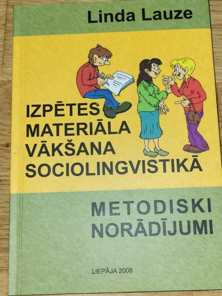 Izpētes materiāla vākšana sociolingvistikā. Metodiski norādījumi.