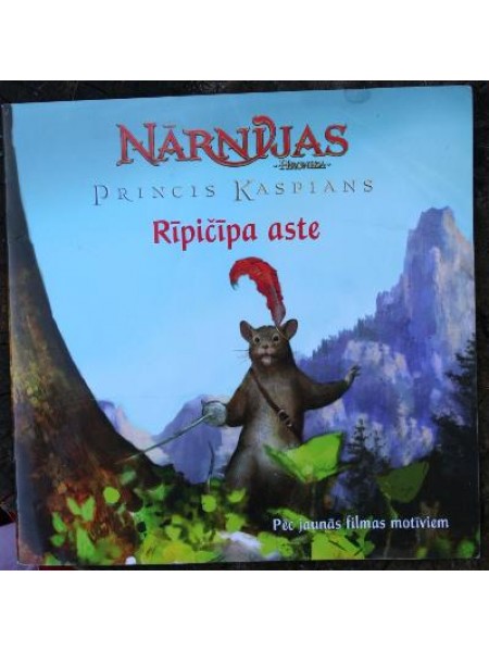 Rīpičīpa aste. Princis Kaspiāns. Nārnijas hronika