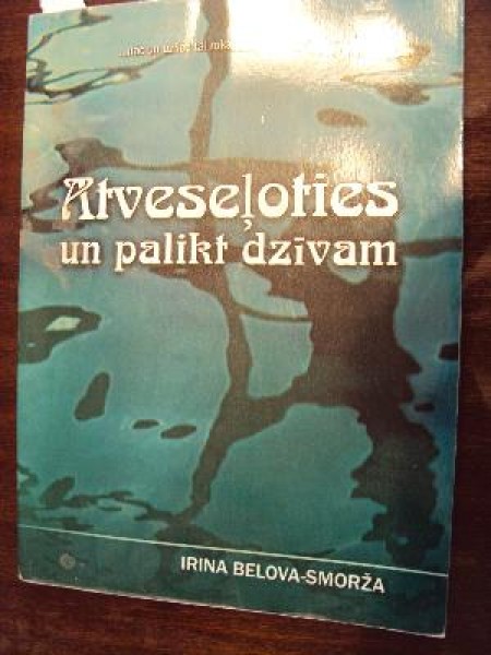 Atveseļoties un palikt dzīvam/dziedināšana no vēža ar Dieva Vārdu