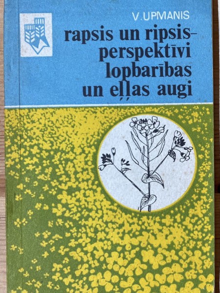 rapsis un ripsis - perspektīvi lopbarības un eļļas augi
