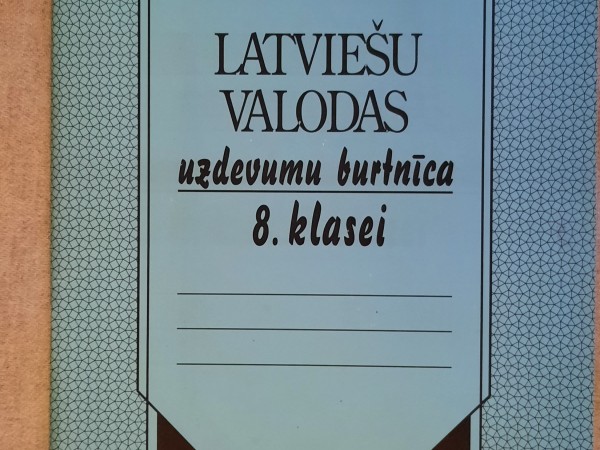 Latviešu valodas uzdevumu burtnīca 8. klasei. Praktikums