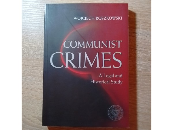 Communist Crimes: A Legal and Historical Study