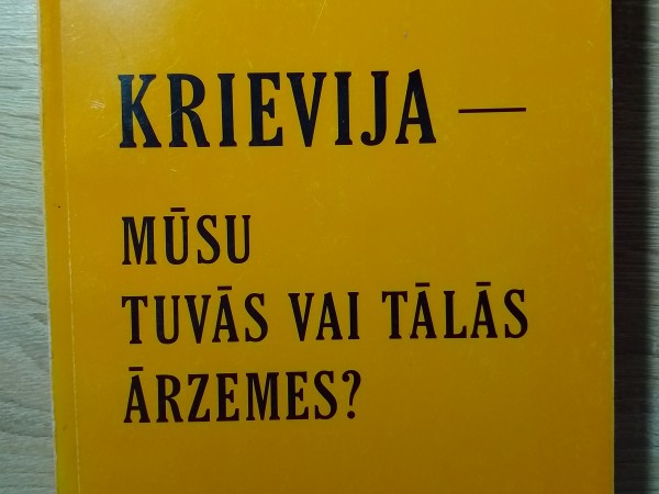 Krievija - mūsu tuvās vai tālās ārzemes?
