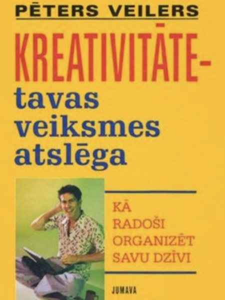 Kreativitāte - tavas veiksmes atslēga