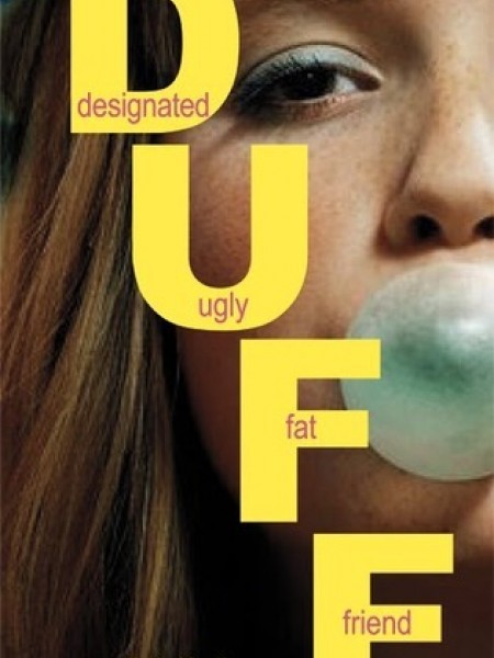 The DUFF: Designated Ugly Fat Friend
