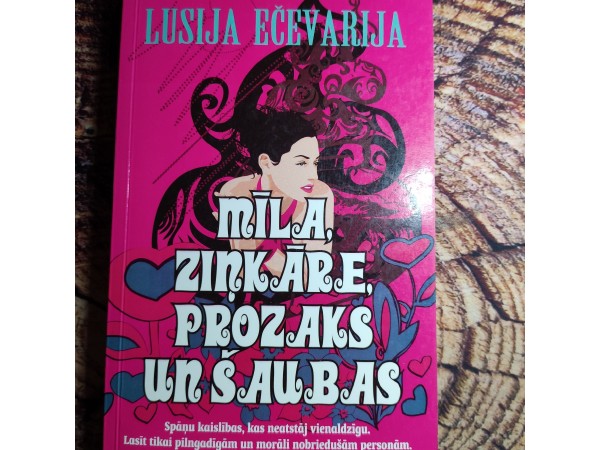 Mīla, ziņkāre, prozaks un šaubas