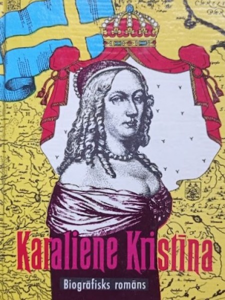 Karaliene Kristīna. Biogrāfisks romāns