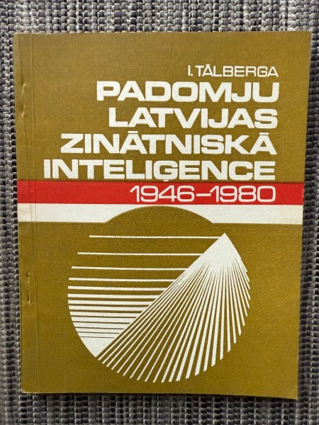 Padomju Latvijas zinātniskā inteliģence 1946-1980