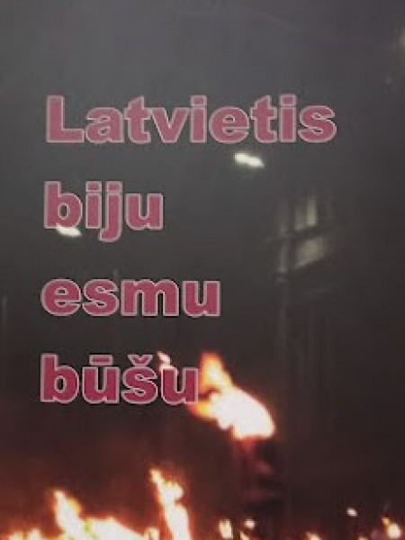 Latvietis biju esmu būšu