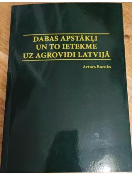 Dabas apstākļi un to ietekme uz agrovidi Latvijā