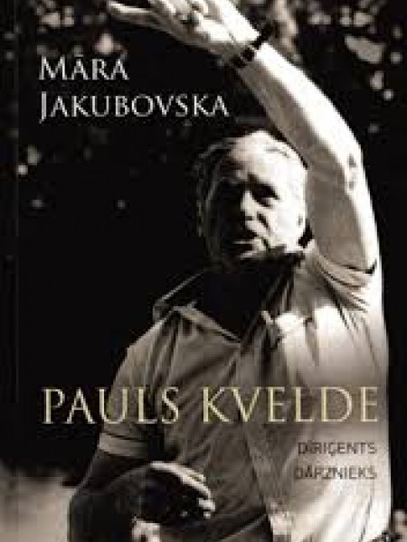 Pauls Kvelde. Diriģents. Dārznieks