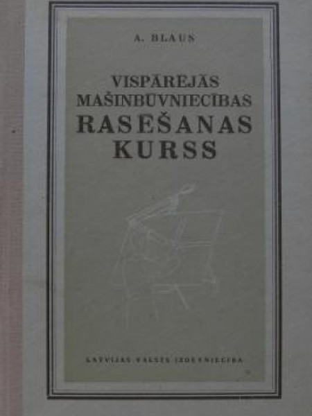 Vispārējās mašīnbūvniecības rasēšanas kurss