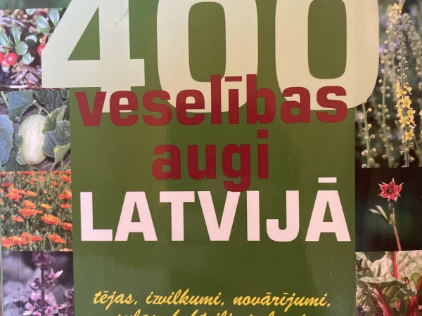 400 veselības augi Latvijā