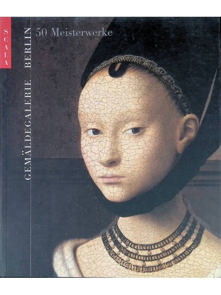 Gemaldegalerie, Berlin: 50 Masterpieces