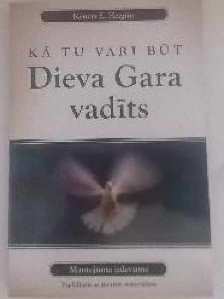 Kā tu vari būt Dieva Gara vadīts