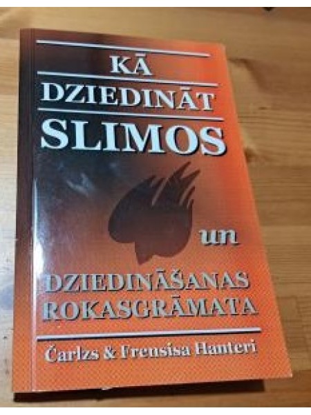 Kā dziedināt slimos