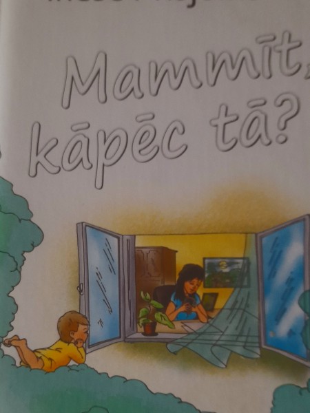 Mammīt kāpēc tā?