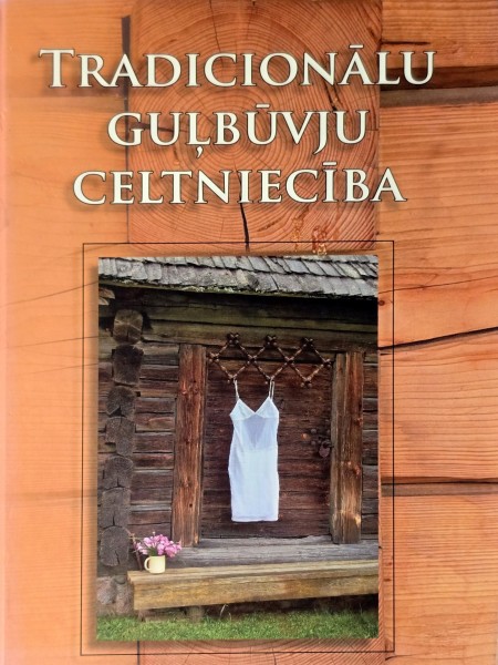 Tradicionālu guļbūvju celtniecība