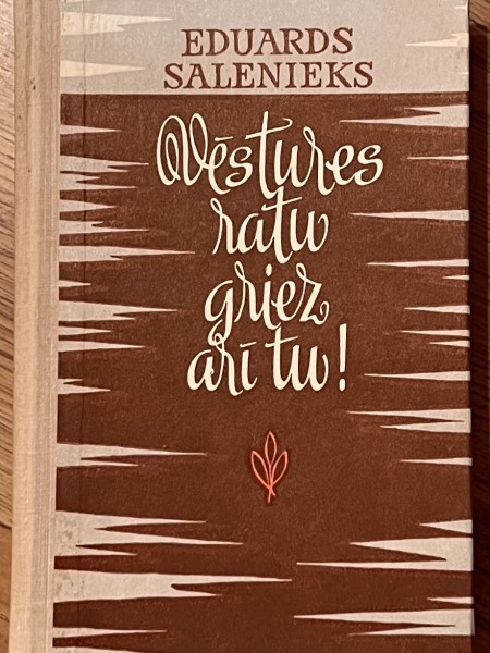 Vēstures ratu griez arī Tu!