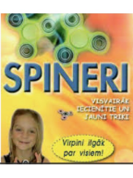 Spineri. Visvairāk iecienītie un jauni triki