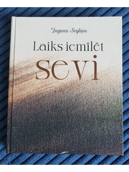 LAIKS IEMĪLĒT SEVI