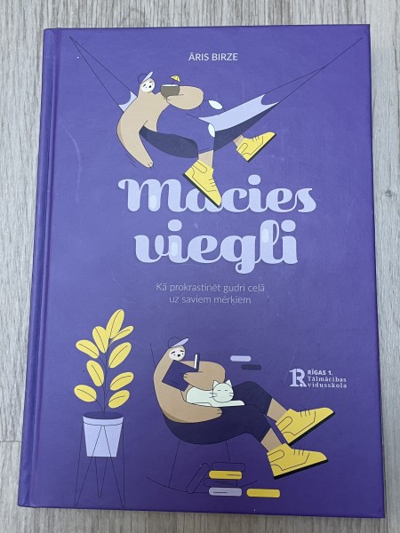 Mācies viegli jeb kā prokrastinēt gudri ceļā uz saviem mērķiem