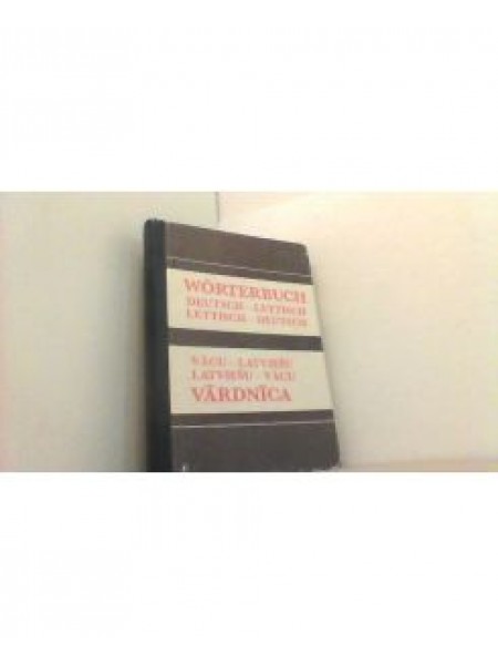 Wörterbuch Deutsch-Lettisch Lettisch-Deutsch Vācu-Latviešu Latviešu-Vācu vārdnīca