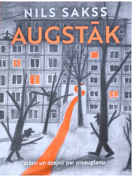 Augstāk. Stāsti un dzejoļi par pieaugšanu