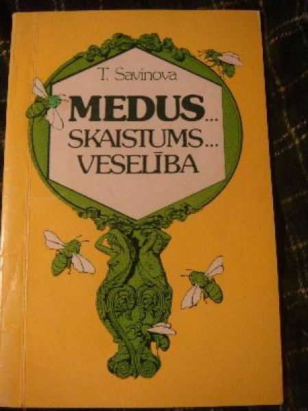 Medus... skaistums... veselība