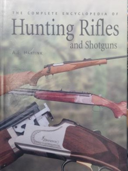 The Complete Encyclopedia of Hunting Rifles & Shotguns