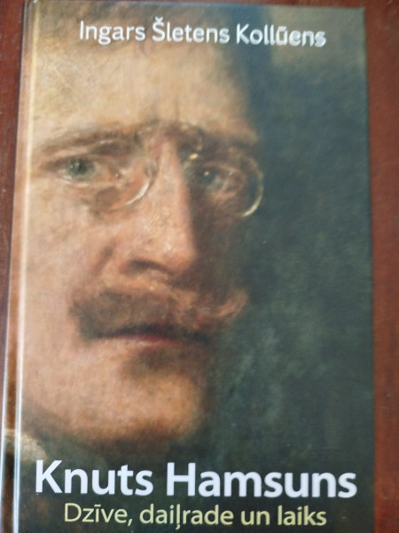 Knuts Hamsuns . Dzīve, daiļrade un laiks