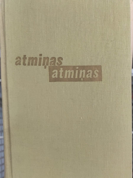 Atmiņas, atmiņas...