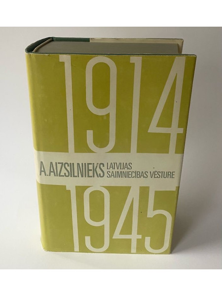 Latvijas saimniecības vēsture 1914-1945 A. Aizsilnieks   Izdeva:	Daugava Izdots:	1968 Valoda:	Latvie