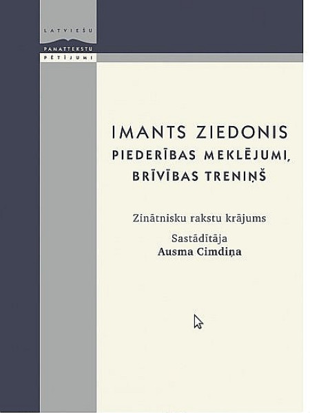 Imants Ziedonis. Piederības meklējumi, brīvības treniņš