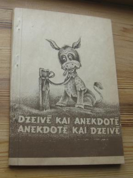 Dzeivē kai anekdotē, anekdotē kai dzeivē