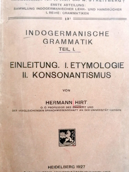 Indogermanische Grammatik. Teil I: Einleitung. I. Etymologie. II. Konsonantismus.