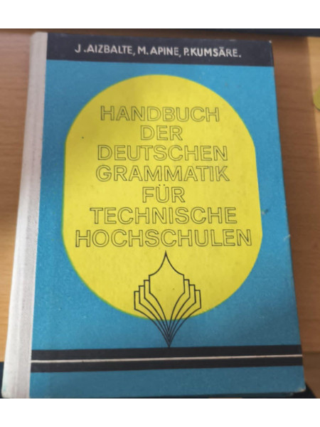 Handbuch der deutschen grammatik fur technische hochschulen