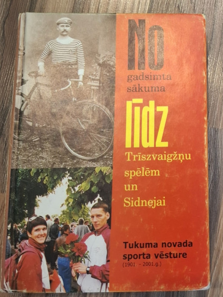 No gadsimta sākuma līdz Trīszvaigžņu spēlēm un Sidnejai. Tukuma novada sporta vēsture (1901-2001)