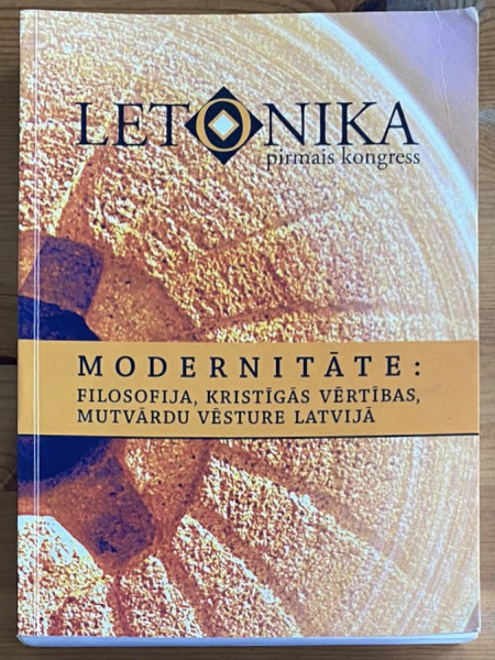 Modernitāte: filosofija, kristīgās vērtības, mutvārdu vēsture Latvijā